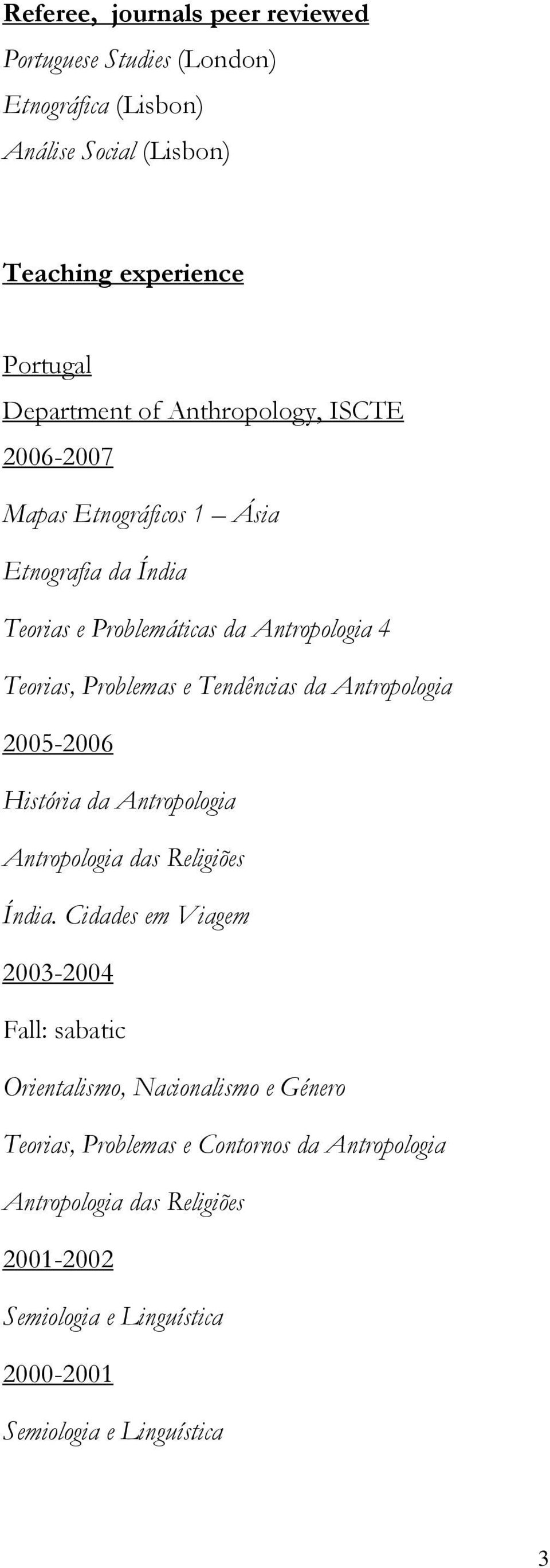 da Antropologia 2005-2006 História da Antropologia Antropologia das Religiões Índia.