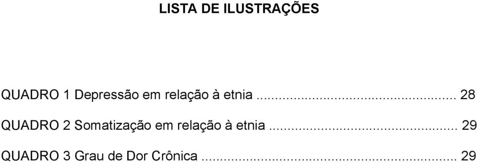 .. 28 QUADRO 2 Somatização em