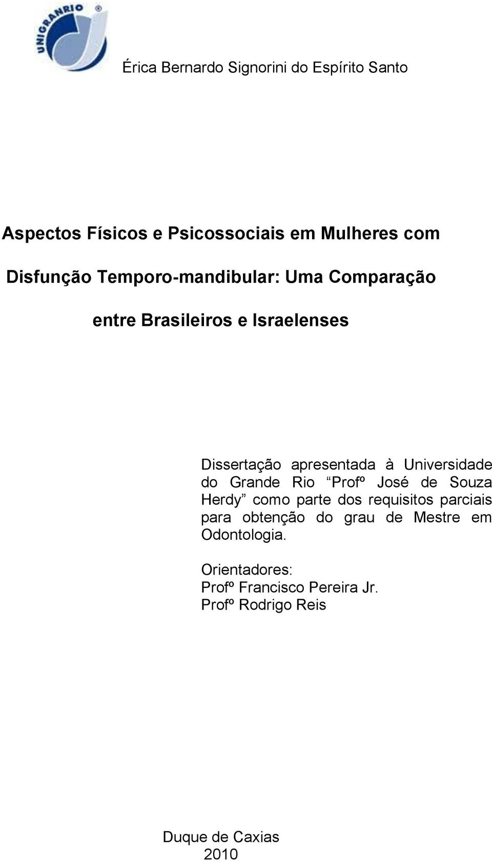 Universidade do Grande Rio Profº José de Souza Herdy como parte dos requisitos parciais para obtenção