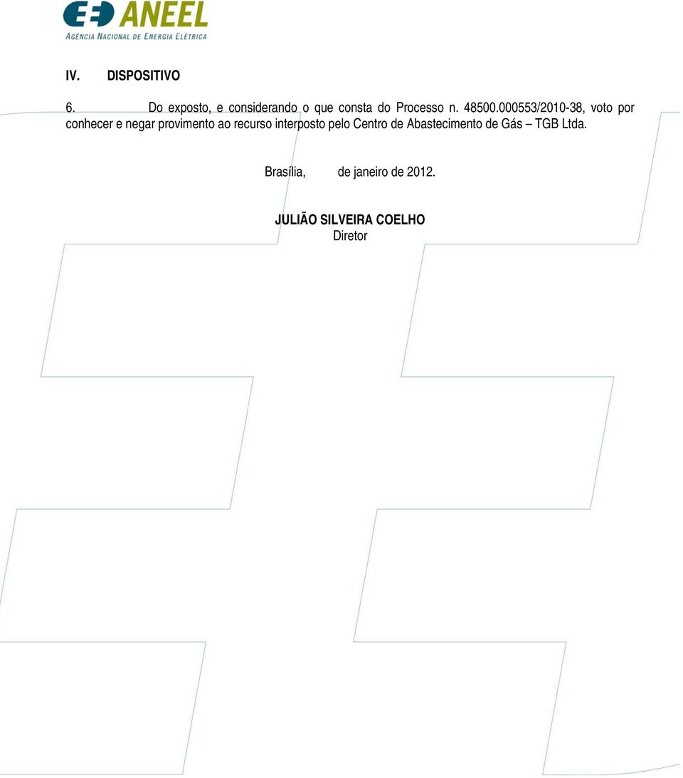 000553/2010-38, voto por conhecer e negar provimento ao recurso