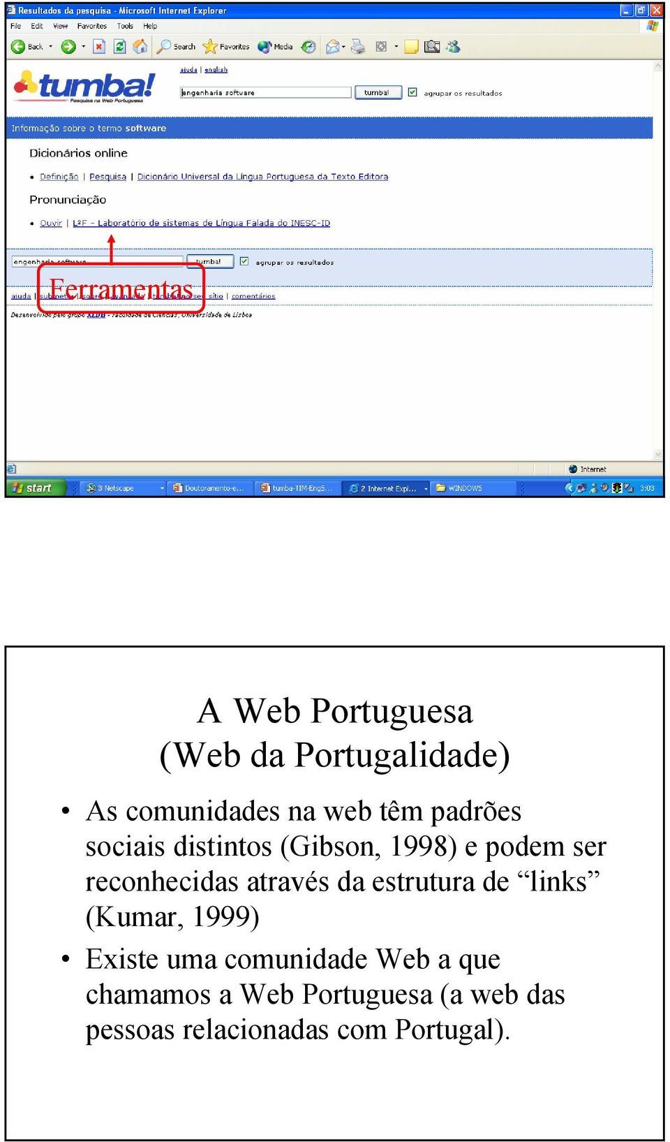 na web têm padrões sociais distintos (Gibson, 1998) e podem ser reconhecidas