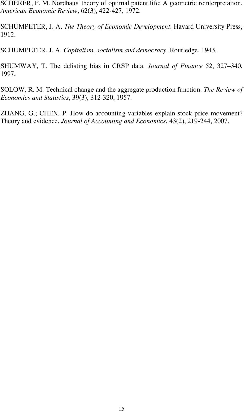 Journal of Finance 52, 327 340, 1997. SOLOW, R. M. Technical change and the aggregate production function.
