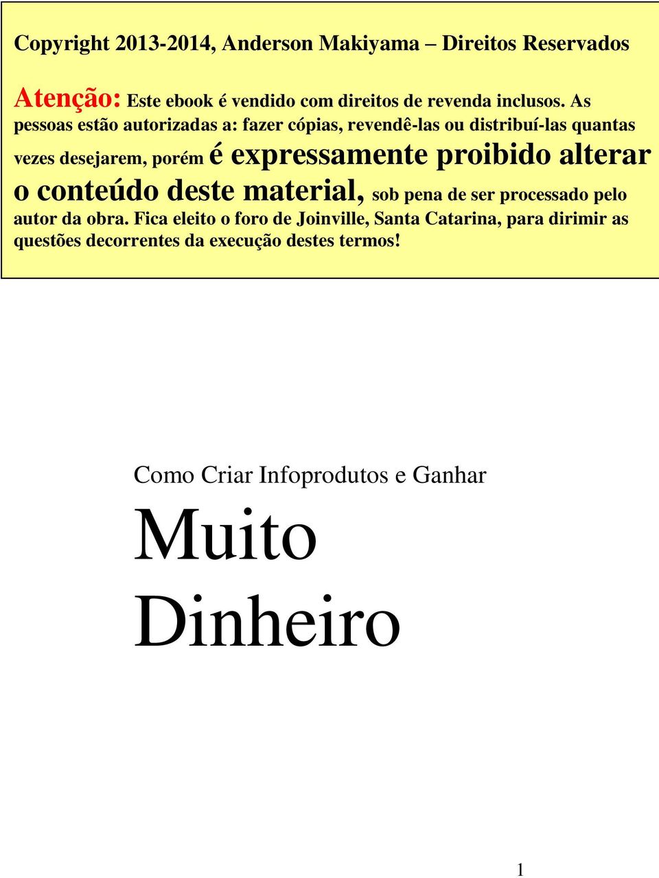 proibido alterar o conteúdo deste material, sob pena de ser processado pelo autor da obra.