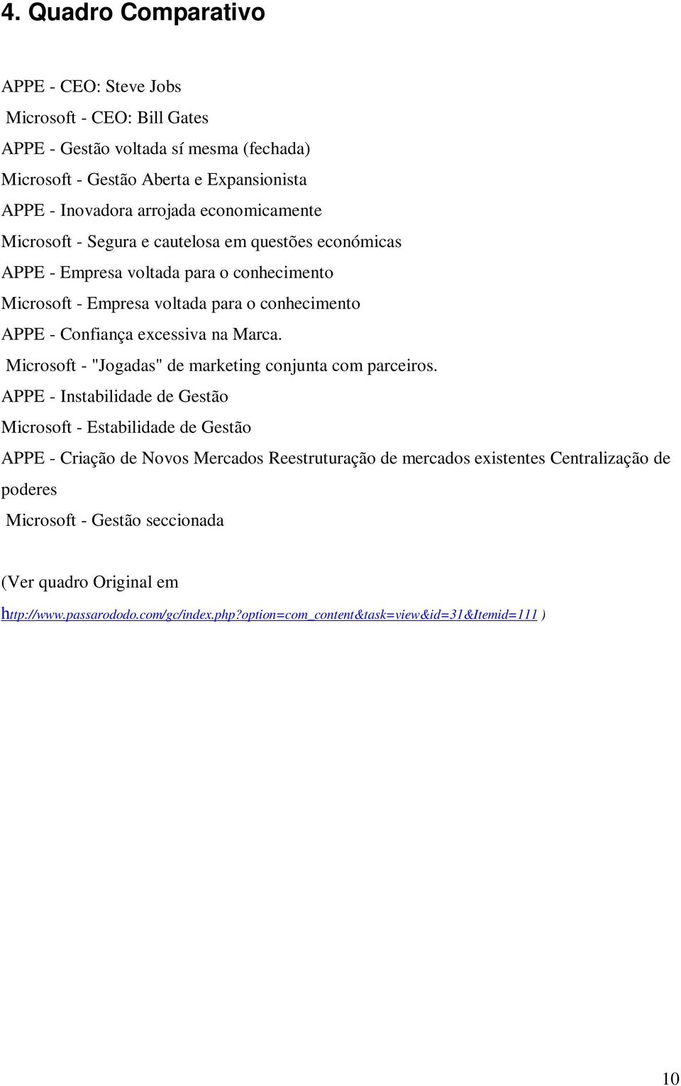 excessiva na Marca. Microsoft - "Jogadas" de marketing conjunta com parceiros.