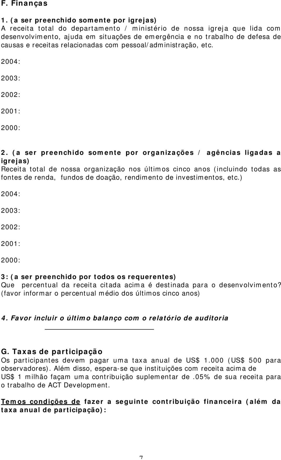 receitas relacionadas com pessoal/administração, etc. 2004: 2003: 2002: 2001: 2000: 2.