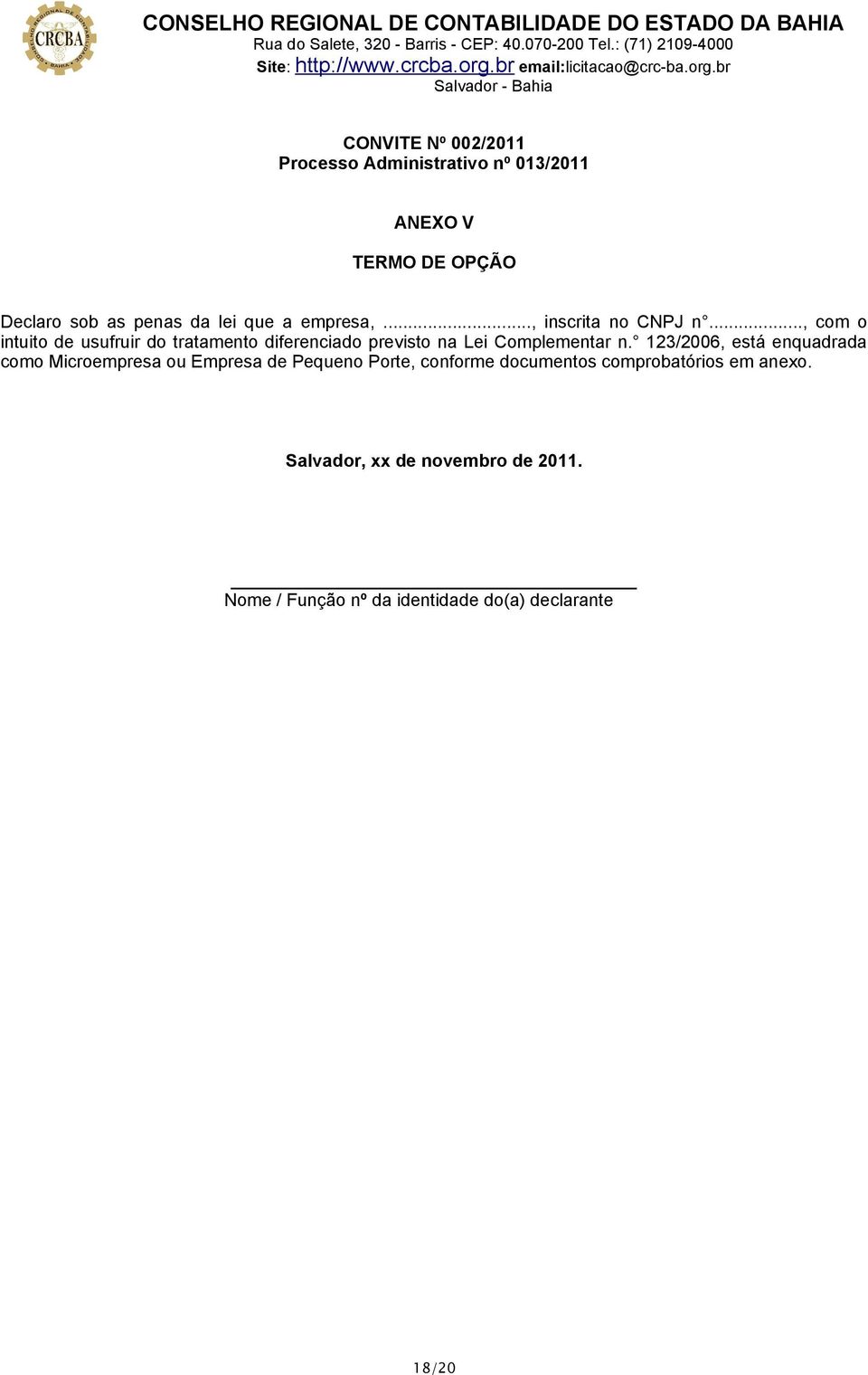 .., com o intuito de usufruir do tratamento diferenciado previsto na Lei Complementar n.