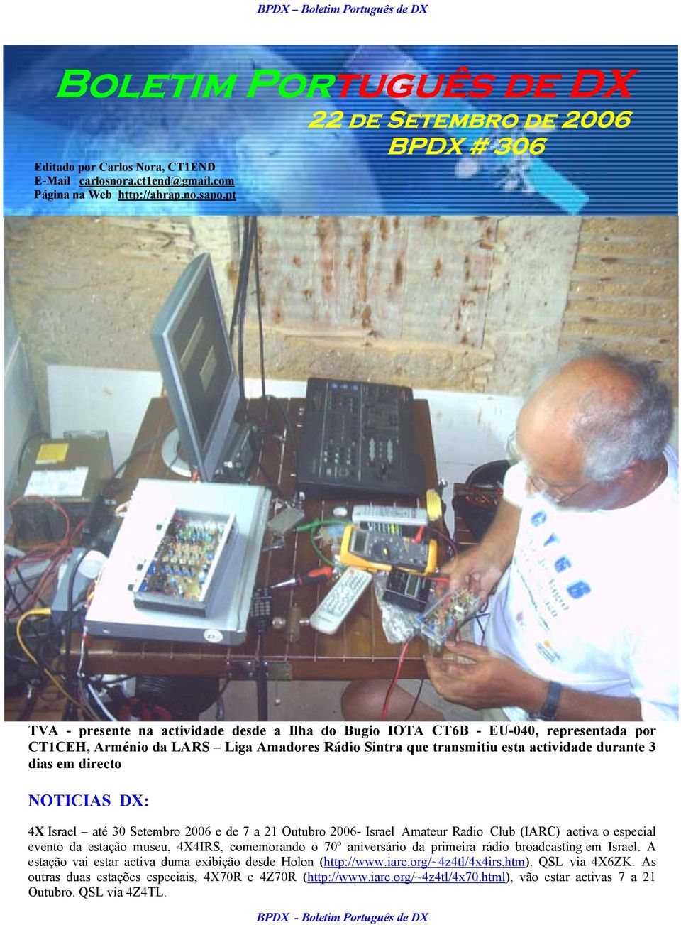 NOTICIAS DX: 4X Israel até 30 Setembro 2006 e de 7 a 21 Outubro 2006- Israel Amateur Radio Club (IARC) activa o especial evento da estação museu, 4X4IRS, comemorando o 70º aniversário da primeira