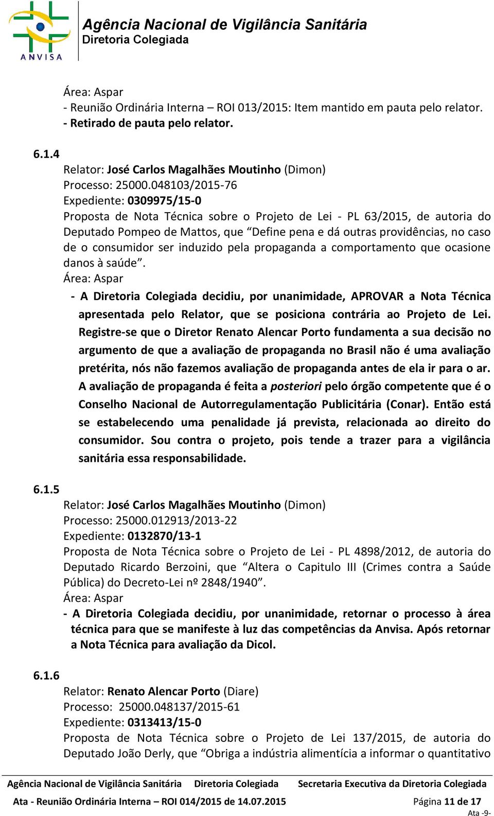 consumidor ser induzido pela propaganda a comportamento que ocasione danos à saúde.