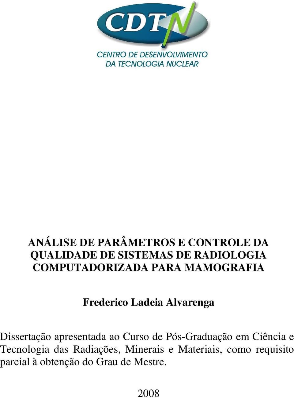 apresentada ao Curso de Pós-Graduação em Ciência e Tecnologia das