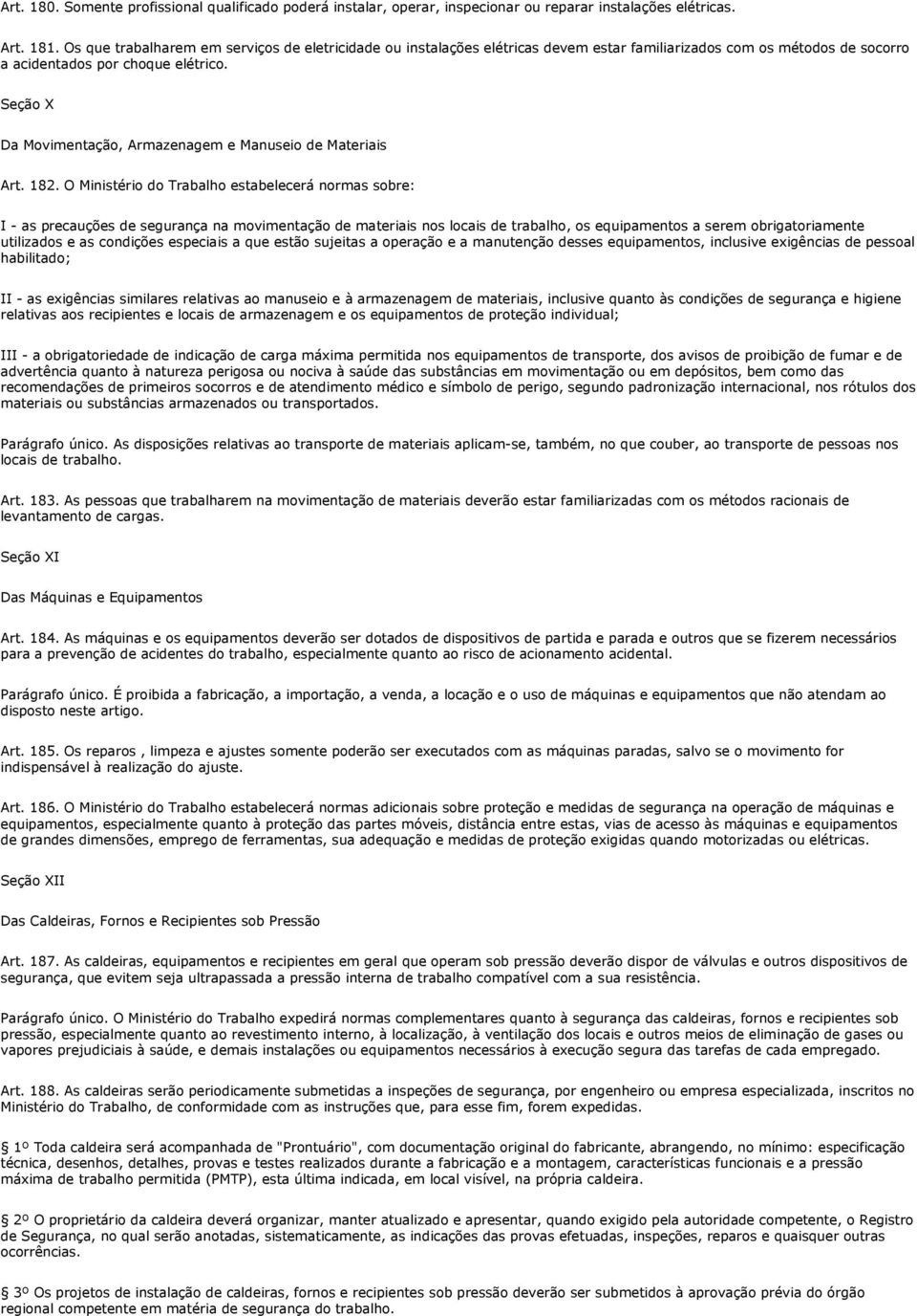 Seção X Da Movimentação, Armazenagem e Manuseio de Materiais Art. 182.