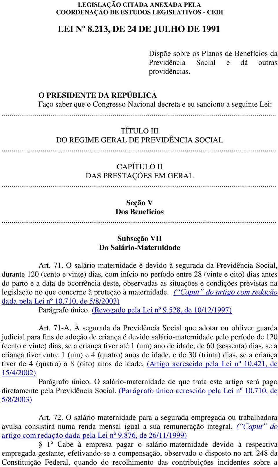 Benefícios Subseção VII Do Salário-Maternidade Art. 71.