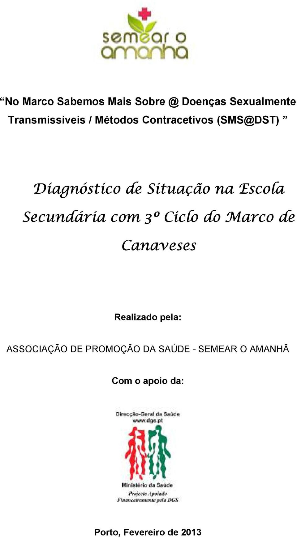 Secundária com 3º Ciclo do Marco de Canaveses Realizado pela: