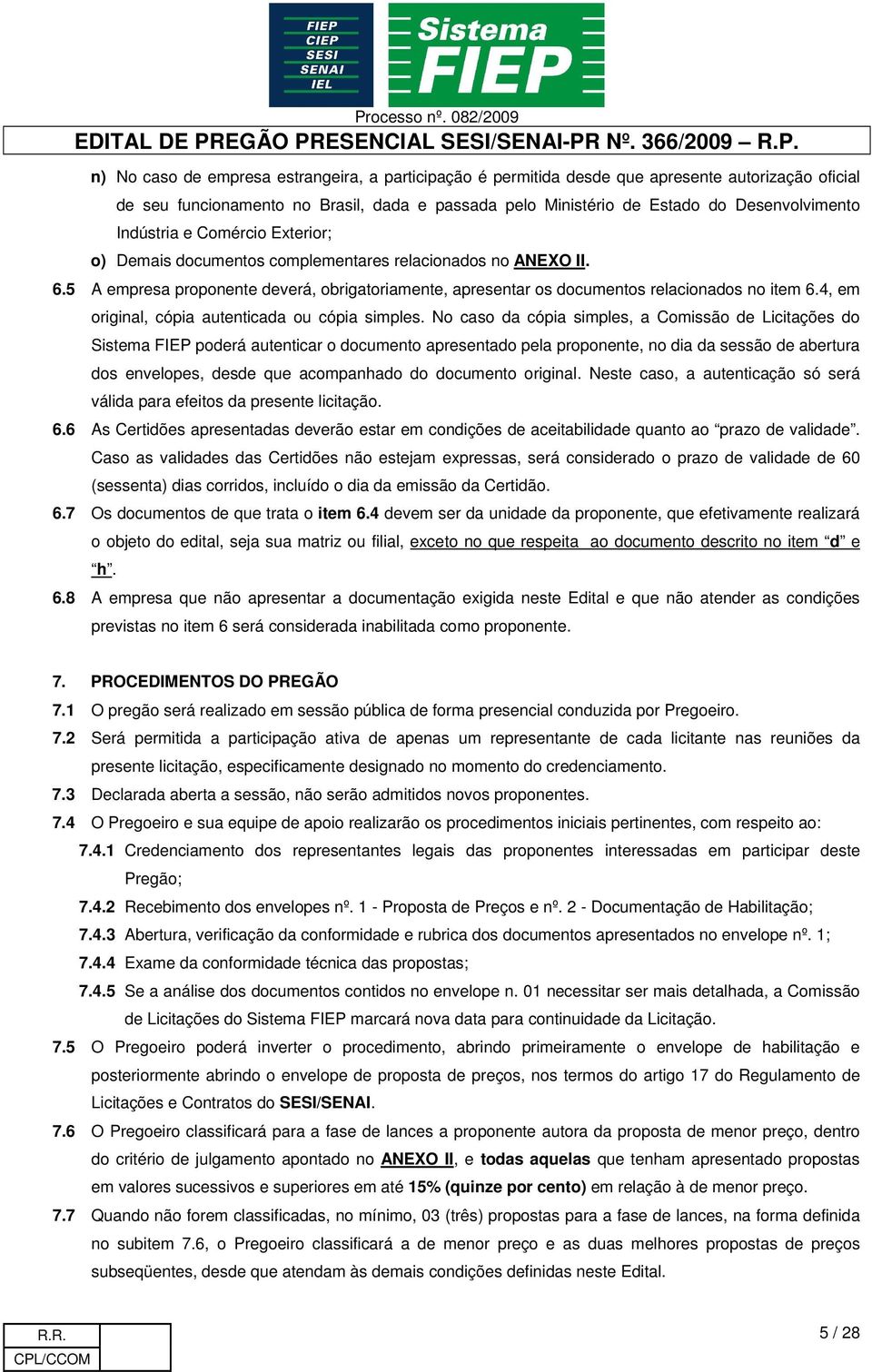 4, em original, cópia autenticada ou cópia simples.