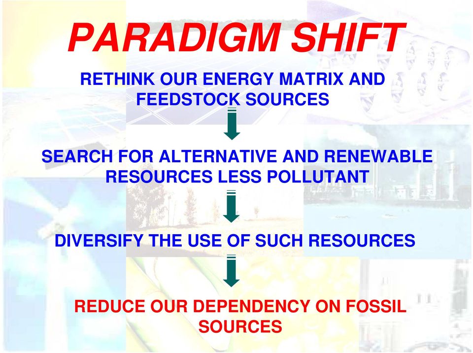 RENEWABLE RESOURCES LESS POLLUTANT DIVERSIFY THE