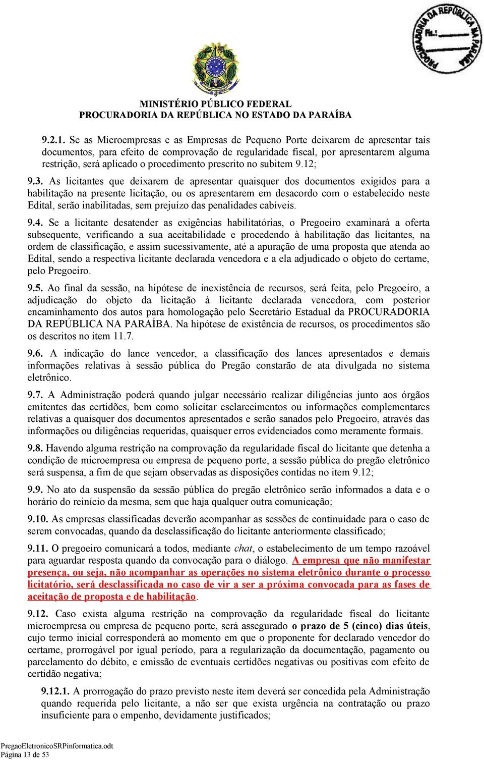 procedimento prescrito no subitem 9.12; 9.3.