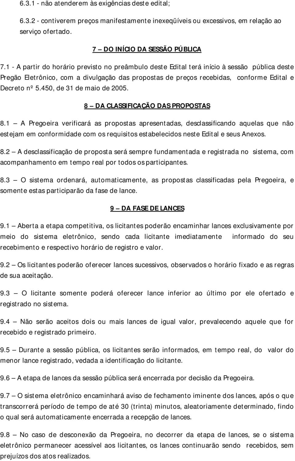 450, de 31 de maio de 2005. 8 DA CLASSIFICAÇÃO DAS PROPOSTAS 8.