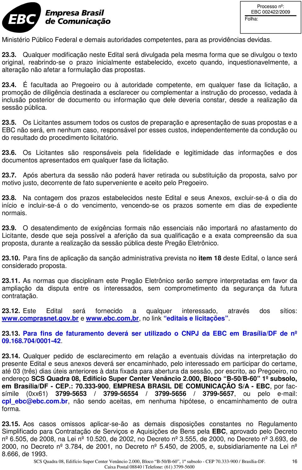 não afetar a formulação das propostas. 23.4.