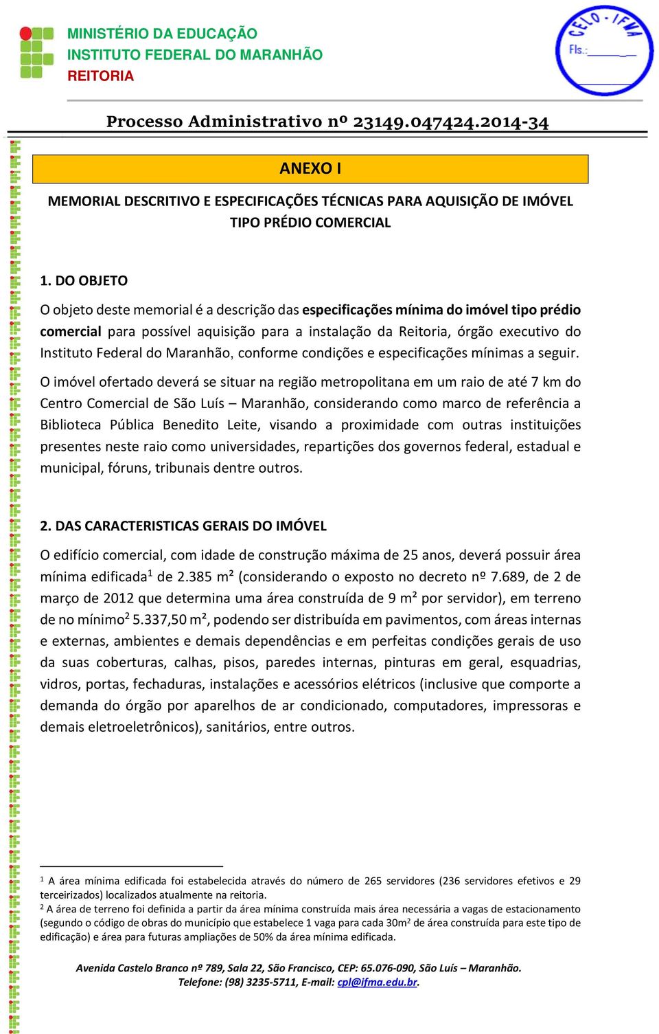 do Maranhão, conforme condições e especificações mínimas a seguir.