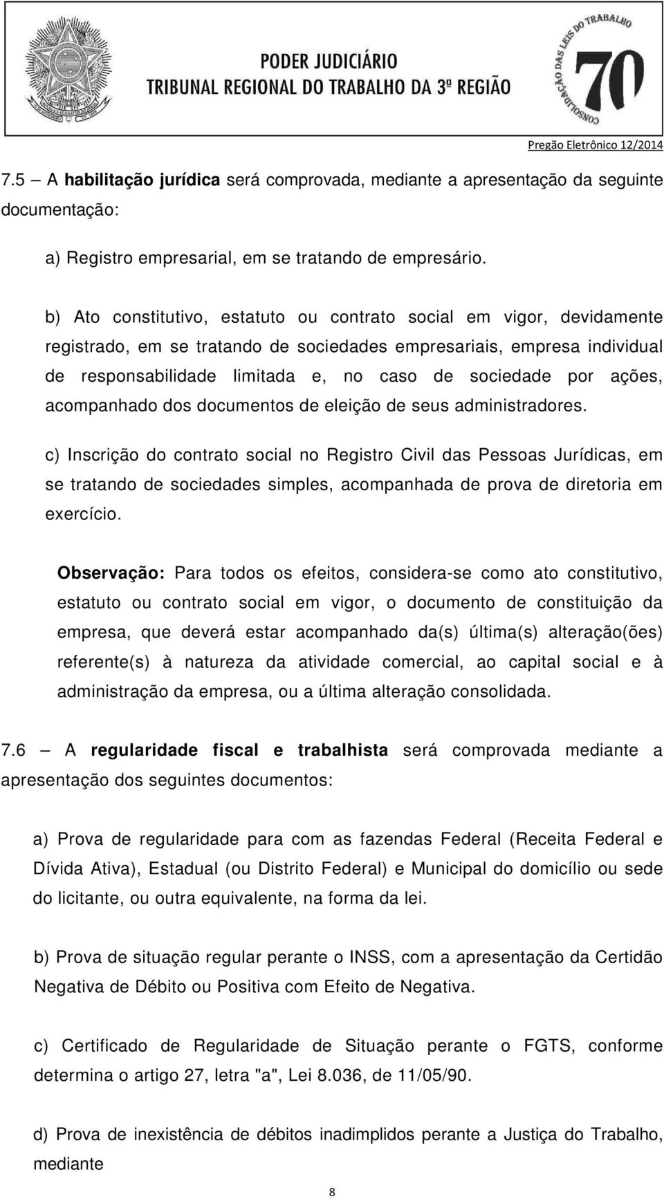 por ações, acompanhado dos documentos de eleição de seus administradores.