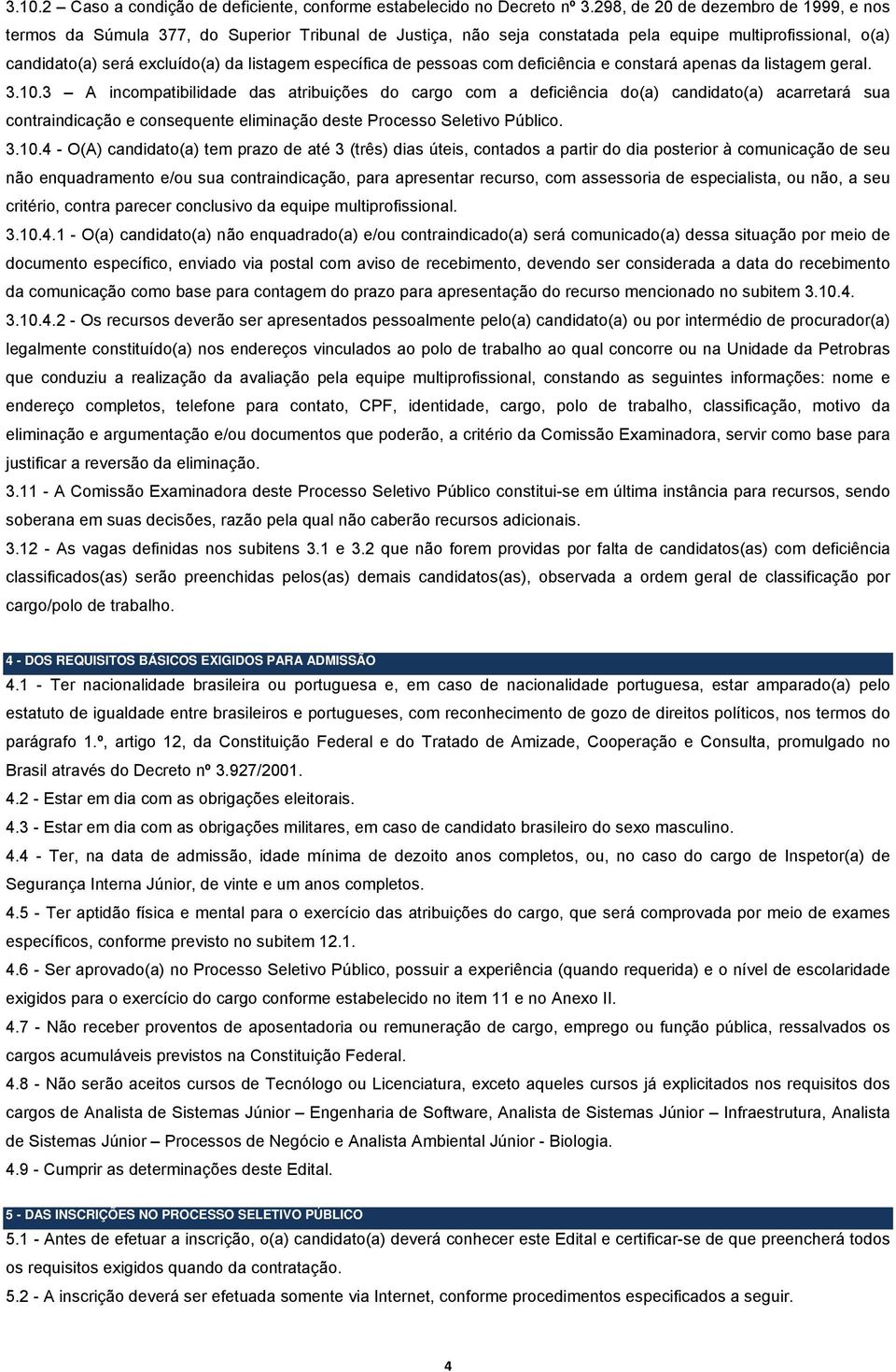 específica de pessoas com deficiência e constará apenas da listagem geral. 3.0.