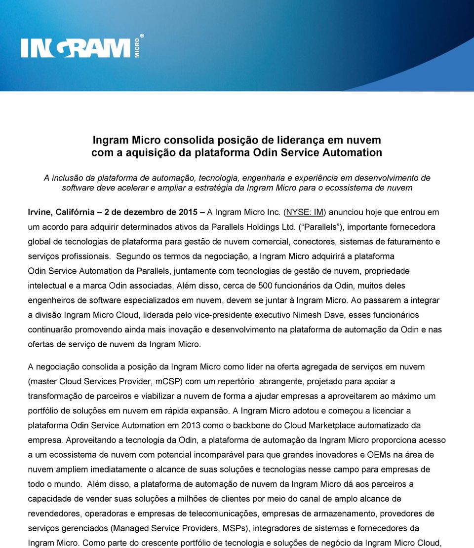 (NYSE: IM) anunciou hoje que entrou em um acordo para adquirir determinados ativos da Parallels Holdings Ltd.