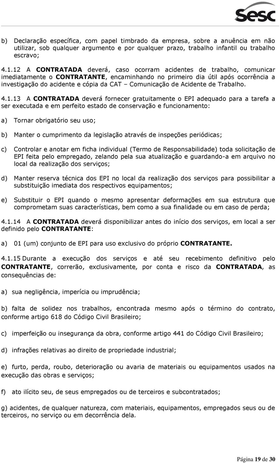 Comunicação de Acidente de Trabalho. 4.1.