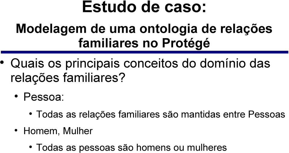 Pessoa: Todas as relações familiares são