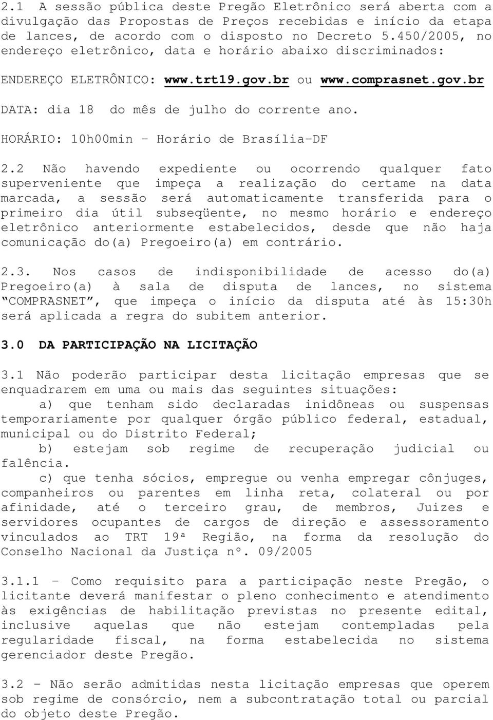 HORÁRIO: 10h00min Horário de Brasília-DF 2.