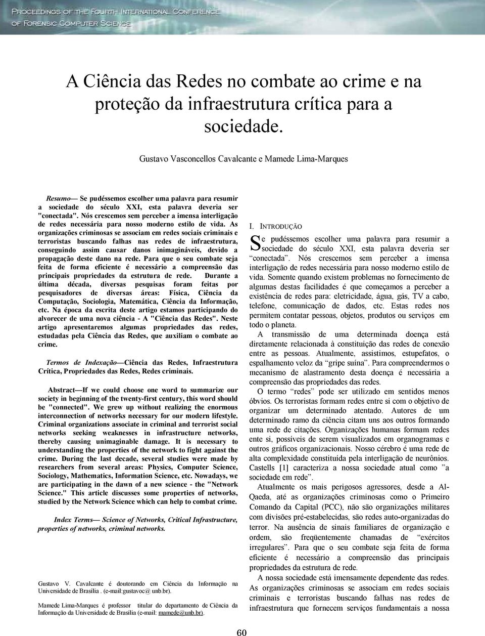 Nós crescemos sem perceber a imensa interligação de redes necessária para nosso moderno estilo de vida.