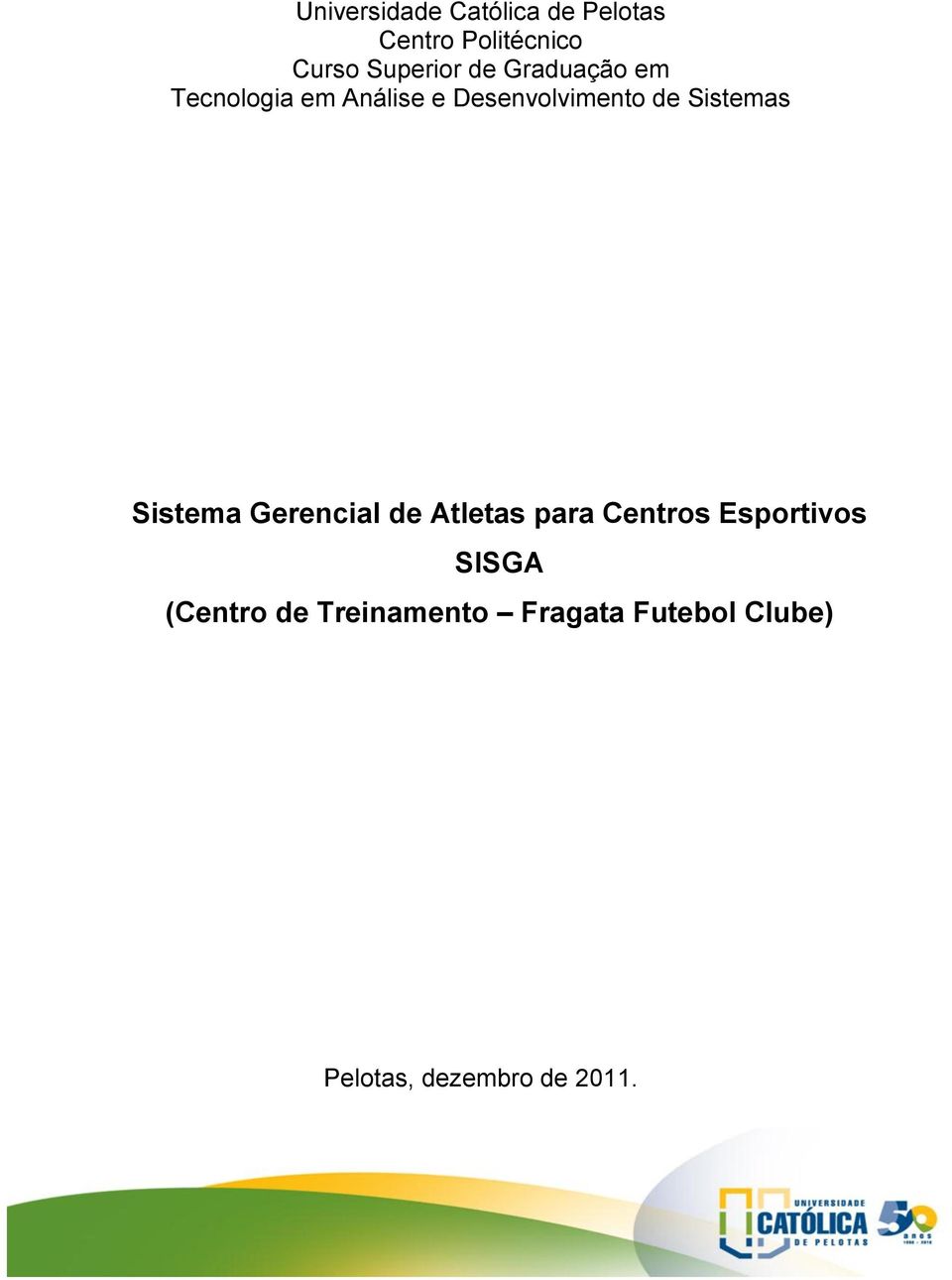 Sistemas Sistema Gerencial de Atletas para Centros Esportivos