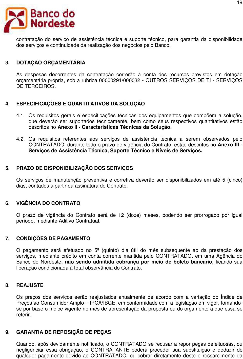 DE TERCEIROS. 4. ESPECIFICAÇÕES E QUANTITATIVOS DA SOLUÇÃO 4.1.