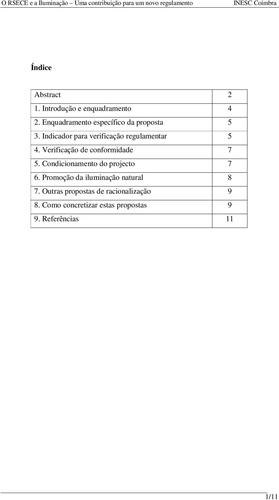 Indicador para verificação regulamentar 5 4. Verificação de conformidade 7 5.