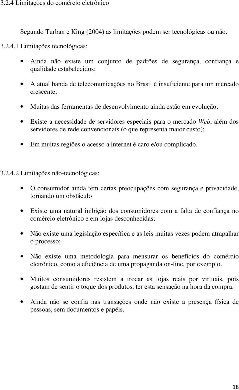 as limitações podem ser tecnológicas ou não. 3.2.4.