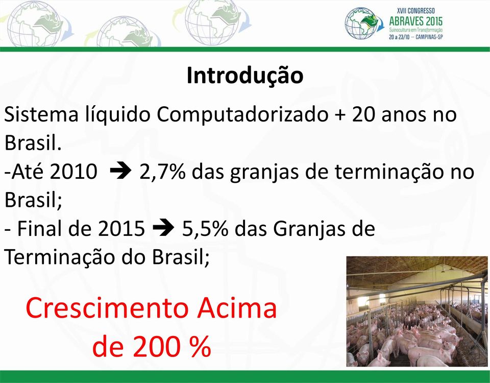 -Até 2010 2,7% das granjas de terminação no