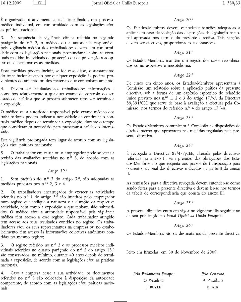 protecção ou de prevenção a adoptar ou determinar essas medidas.