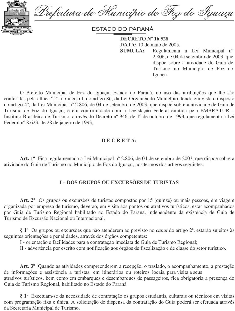 disposto no artigo 4º, da Lei Municipal nº 2.