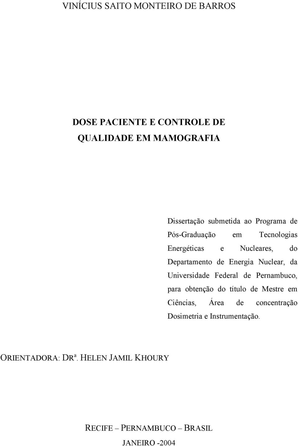 Nuclear, da Universidade Federal de Pernambuco, para obtenção do título de Mestre em Ciências, Área de
