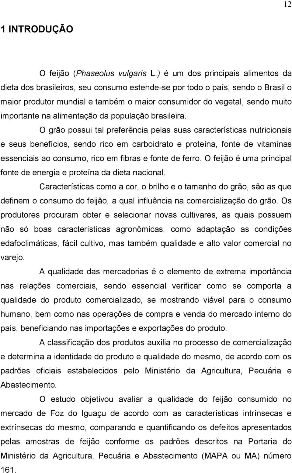 importante na alimentação da população brasileira.