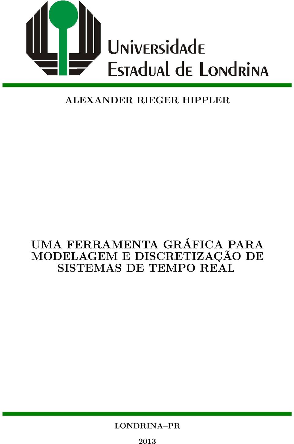 MODELAGEM E DISCRETIZAÇÃO DE