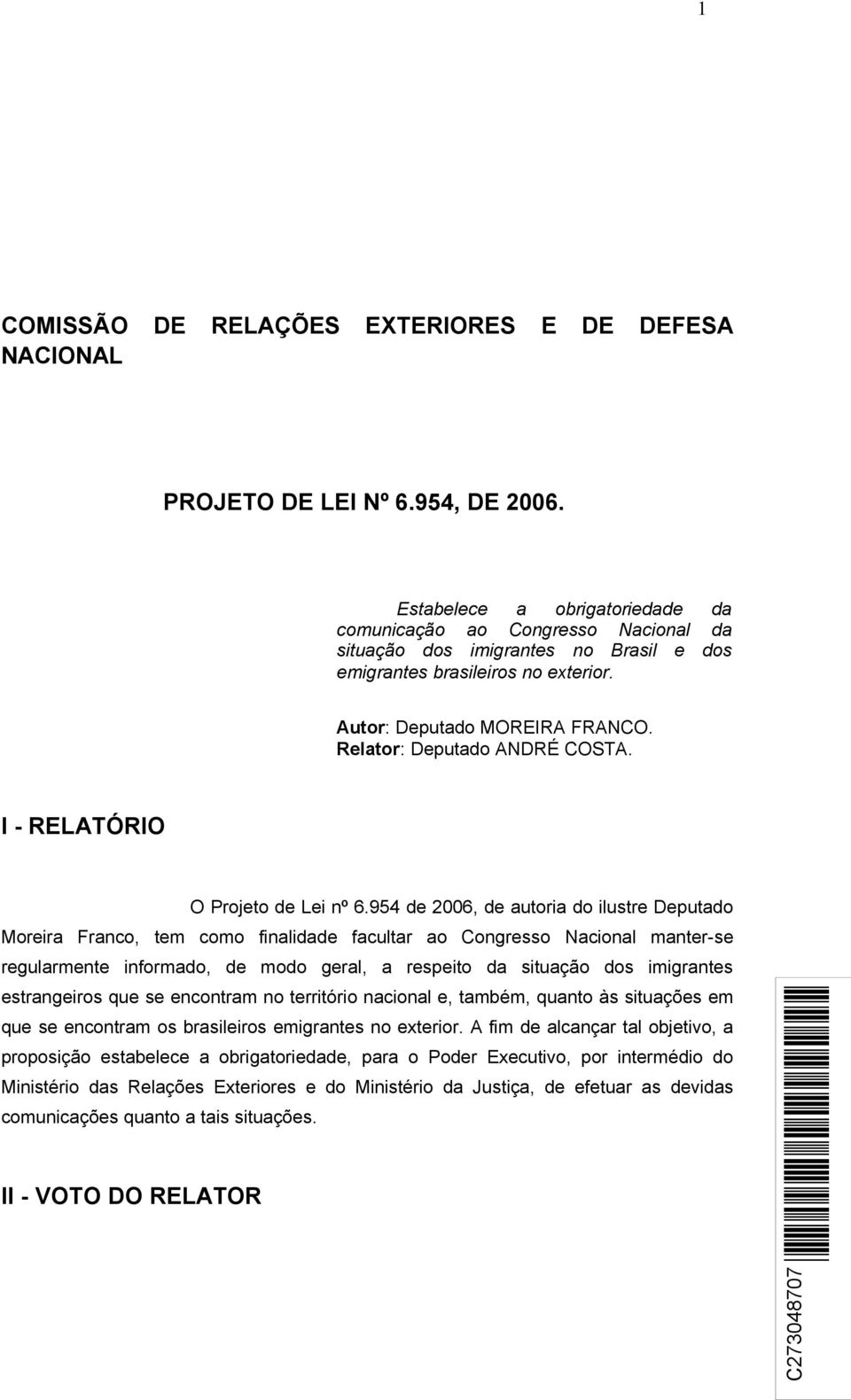 Relator: Deputado ANDRÉ COSTA. I - RELATÓRIO O Projeto de Lei nº 6.