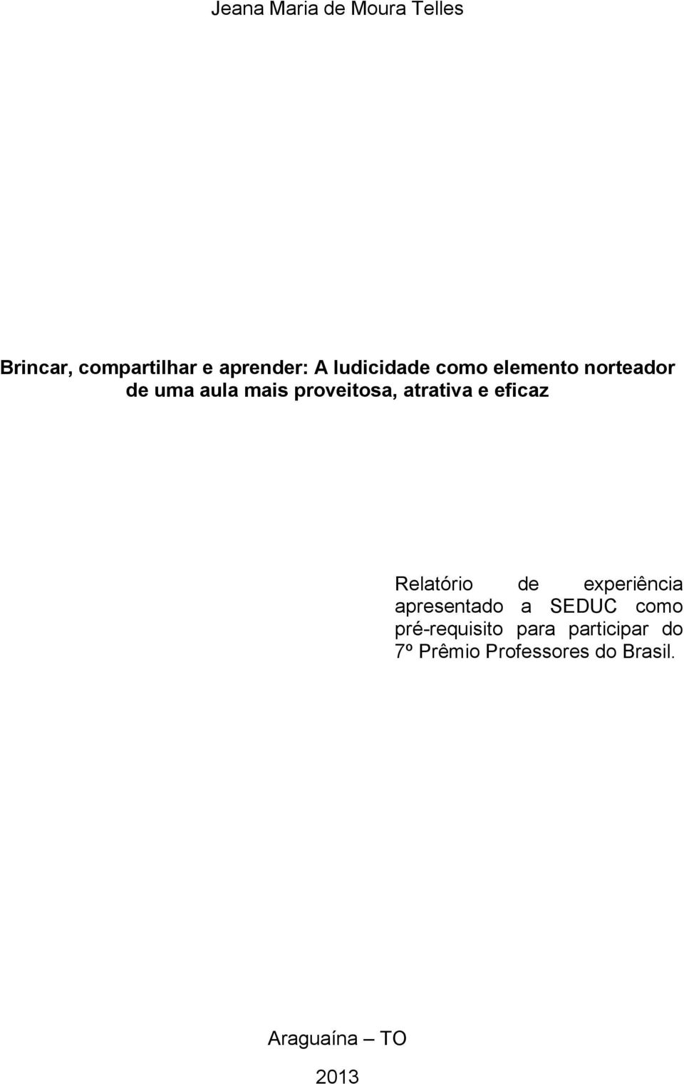 atrativa e eficaz Relatório de experiência apresentado a SEDUC como