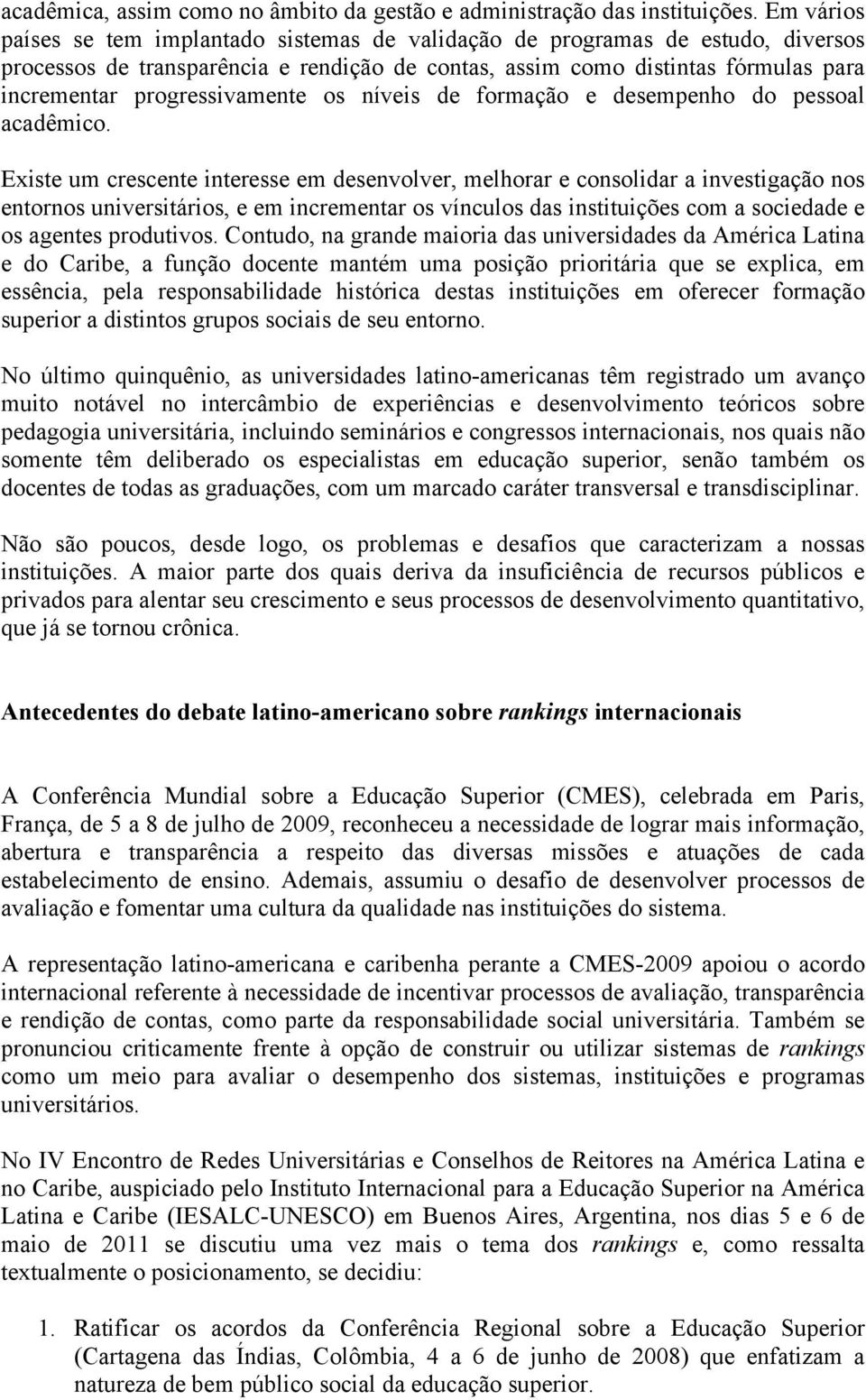 progressivamente os níveis de formação e desempenho do pessoal acadêmico.