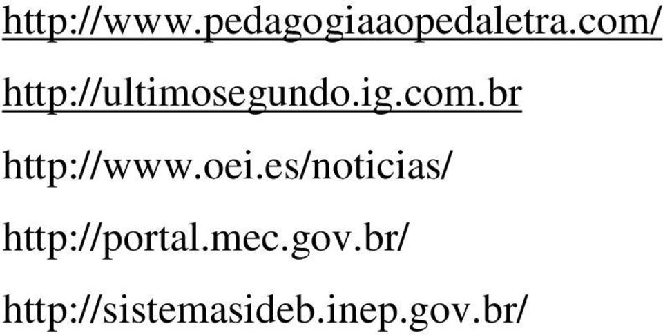 oei.es/noticias/ http://portal.mec.gov.