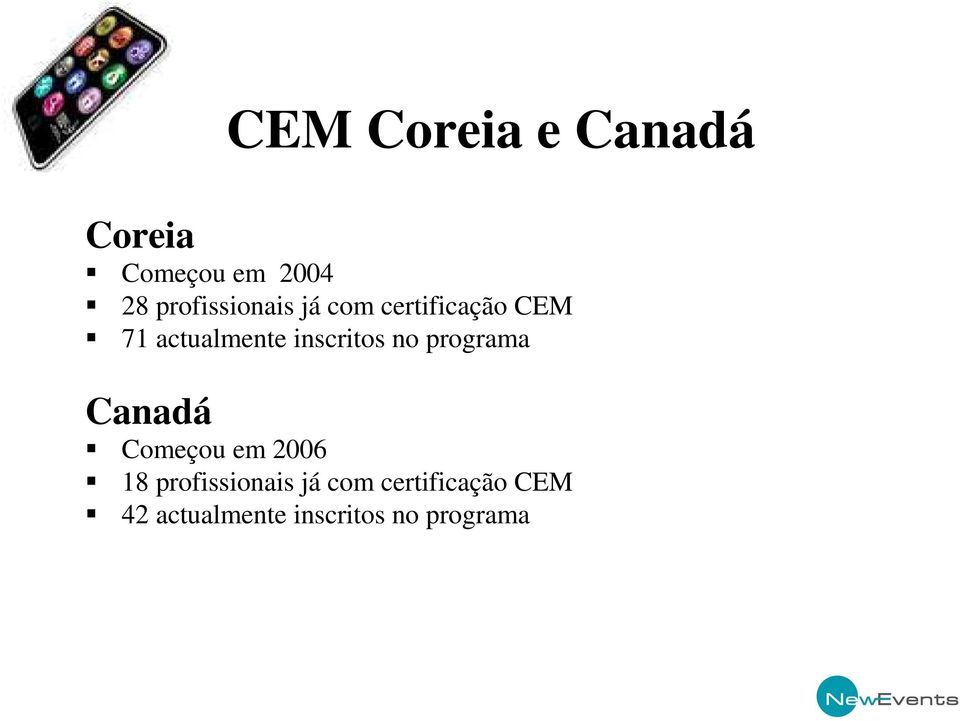 inscritos no programa Canadá Começou em 2006 18