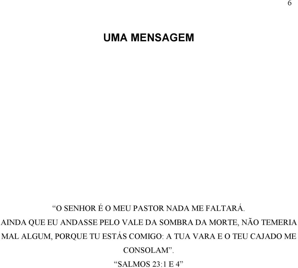 AINDA QUE EU ANDASSE PELO VALE DA SOMBRA DA MORTE,