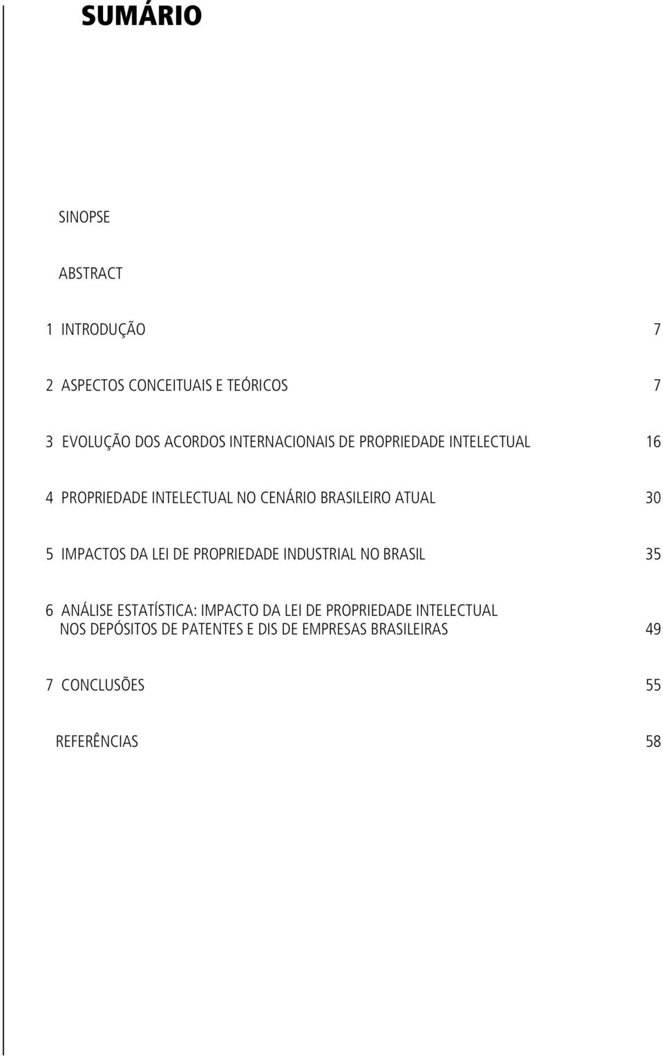 5 IMPACTOS DA LEI DE PROPRIEDADE INDUSTRIAL NO BRASIL 35 6 ANÁLISE ESTATÍSTICA: IMPACTO DA LEI DE