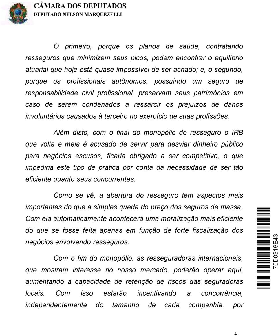 terceiro no exercício de suas profissões.