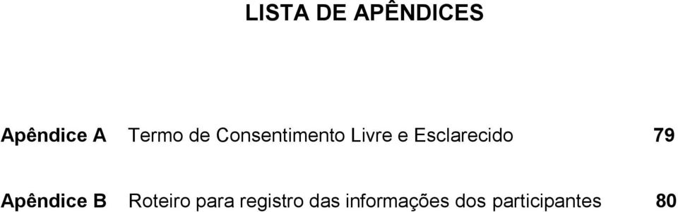 79 Apêndice B Roteiro para registro