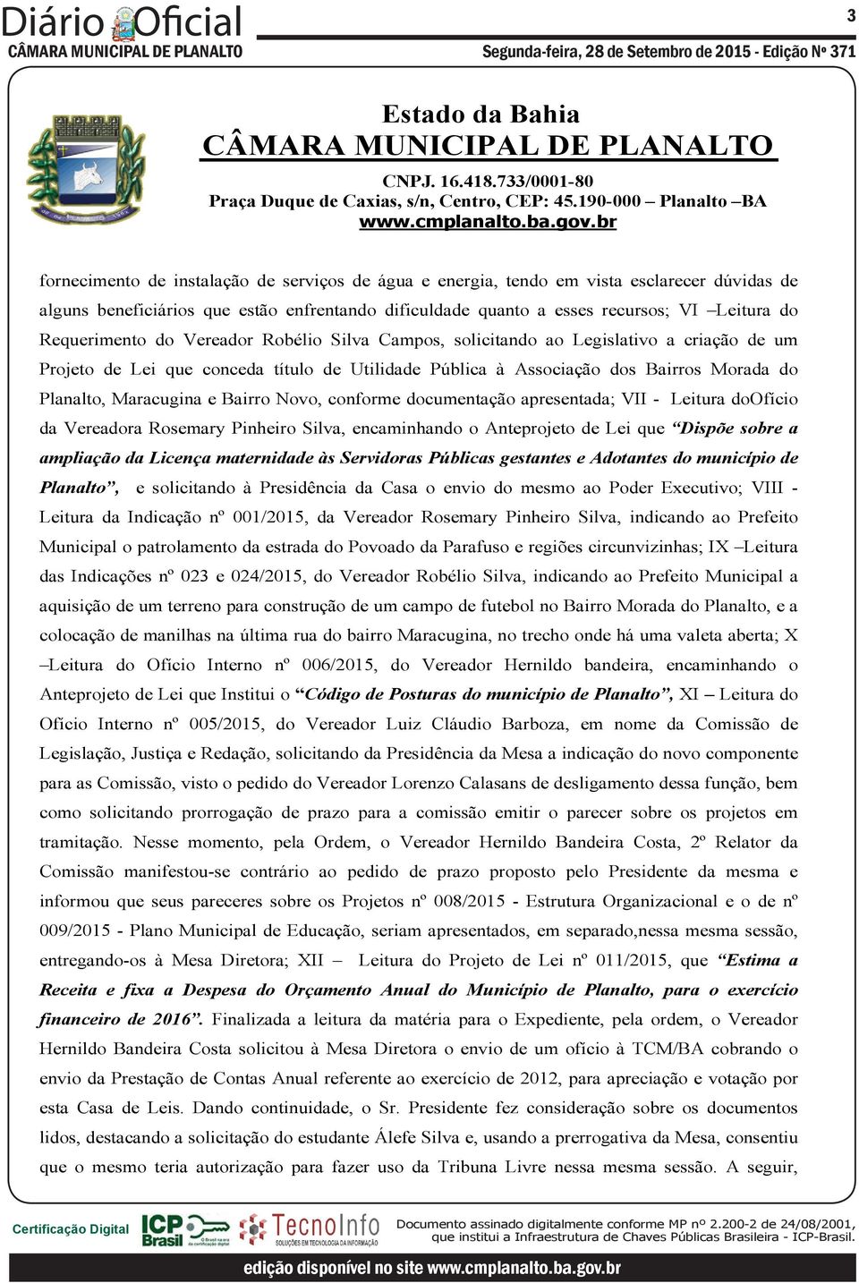Requerimento do Vereador Robélio Silva Campos, solicitando ao Legislativo a criação de um Projeto de Lei que conceda título de Utilidade Pública à Associação dos Bairros Morada do Planalto,