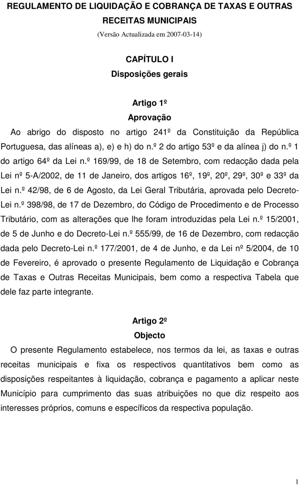 º 169/99, de 18 de Setembro, com redacção dada pela Lei nº 5-A/2002, de 11 de Janeiro, dos artigos 16º, 19º, 20º, 29º, 30º e 33º da Lei n.